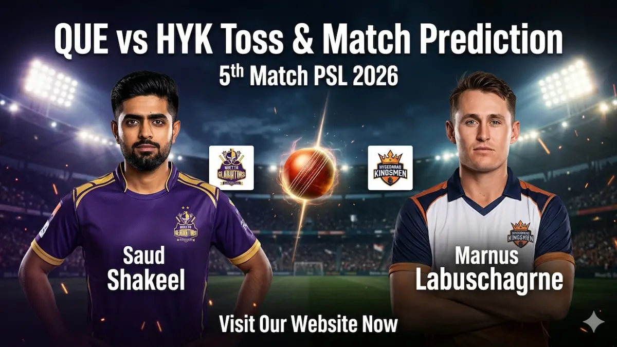 QUE vs HYK Toss & Match Prediction 5th Match PSL 2026
