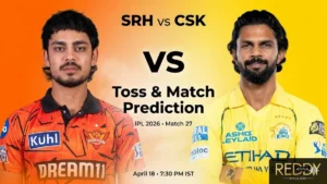 SRH vs CSK Toss & Match Prediction 27th Match IPL 2026
