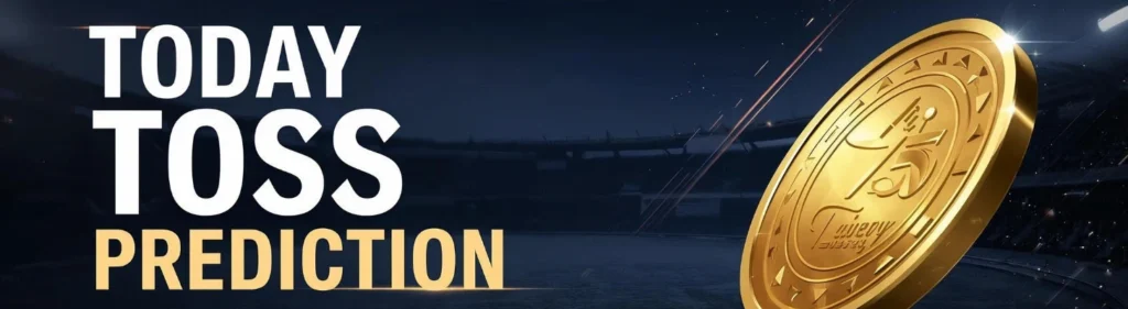 Today Toss Prediction
